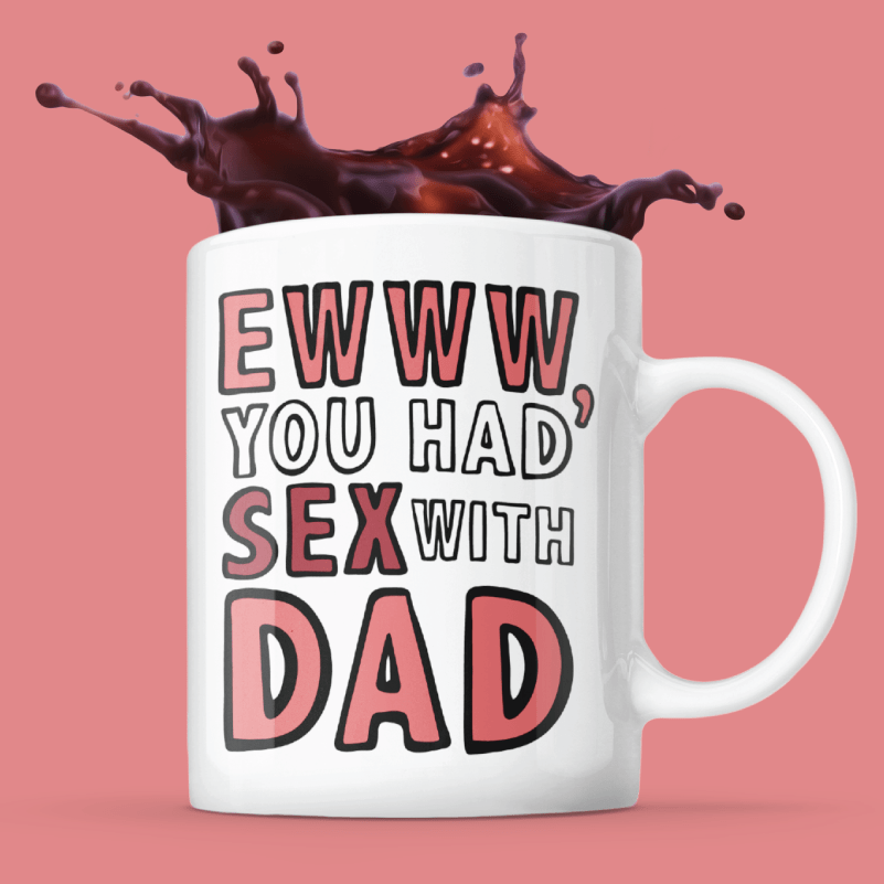 Sex With Dad 🤮 - Coffee Mug