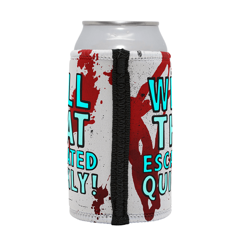 That Escalated Quickly 🤬😬 – Stubby Holder