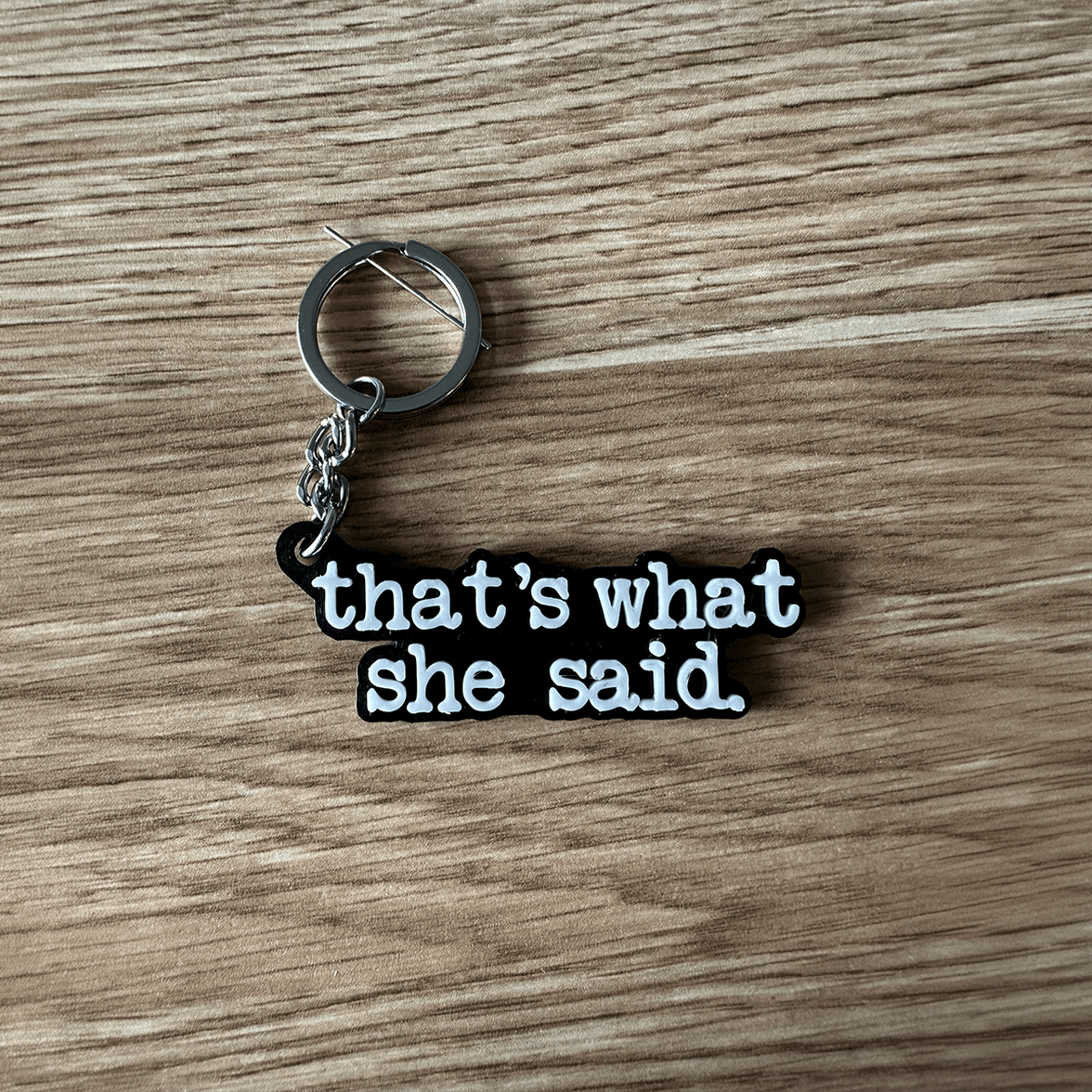 That's What She Said Office - Keychain ☕💼🔑