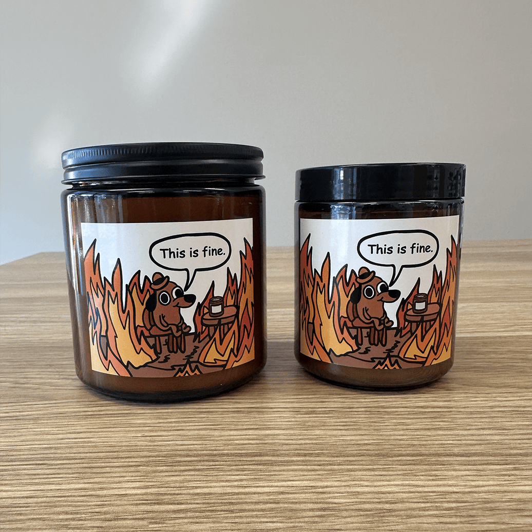 This Is Fine 🔥 - Scented Candle