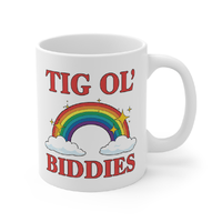Tig Ol’ Biddies 🍒🤤 - Coffee Mug