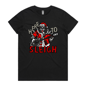 XS / Black / Large Front Design Here To Sleigh 🎅🤘 - Women's T Shirt