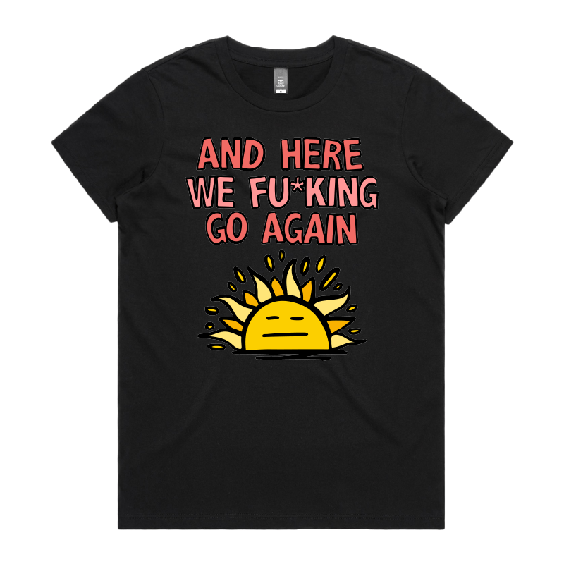 XS / Black / Large Front Design Here We Go Again 🌞🥱 – Women's T Shirt