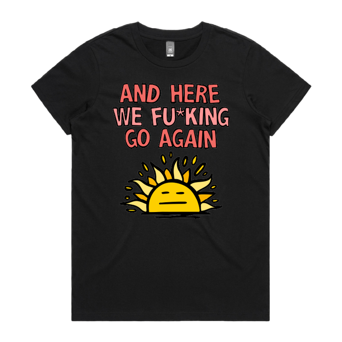 XS / Black / Large Front Design Here We Go Again 🌞🥱 – Women's T Shirt