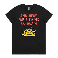 XS / Black / Large Front Design Here We Go Again 🌞🥱 – Women's T Shirt