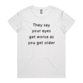 XS / White / Large Front Design Eyes Get Worse... 👓❌ – Women's T Shirt