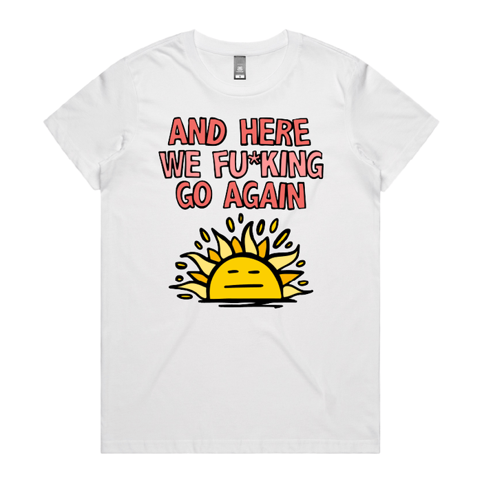 XS / White / Large Front Design Here We Go Again 🌞🥱 – Women's T Shirt