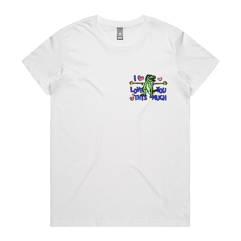 XS / White / Small Front Design Love You This Much 🦕📏 – Women's T Shirt