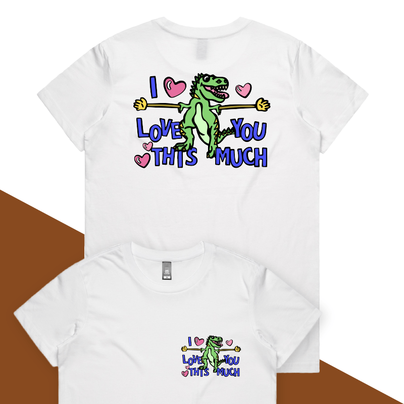 XS / White / Small Front & Large Back Design Love You This Much 🦕📏 – Women's T Shirt
