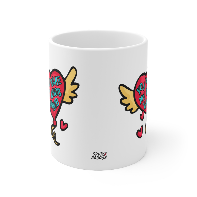 You Make My Knob Throb 🍆🌡️ – Coffee Mug