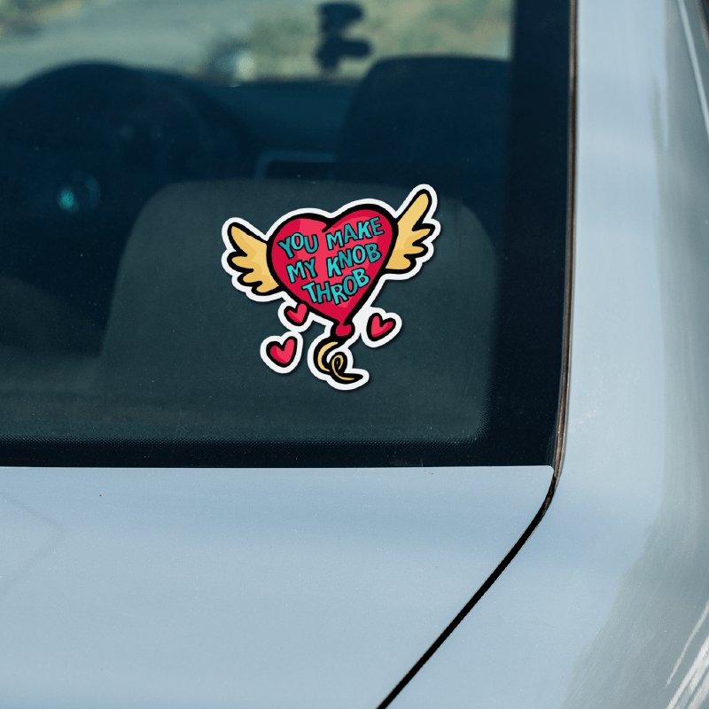 You Make My Knob Throb 🍆🌡️ – Sticker