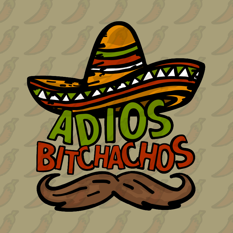 Adios Bitchachos 🌮 - Men's T Shirt