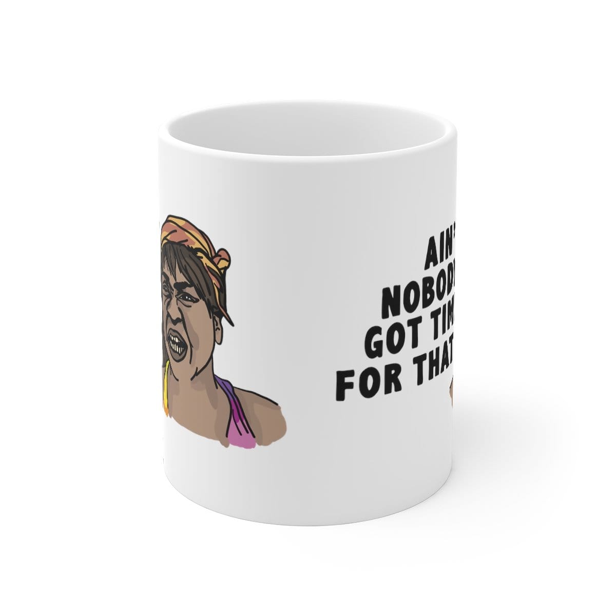 Ain't Nobody Got Time For That! ⌚ - Coffee Mug