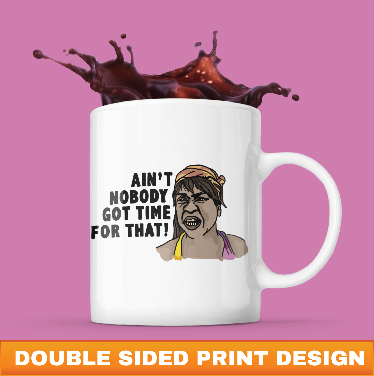 Ain't Nobody Got Time For That! ⌚ - Coffee Mug