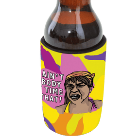 Ain't Nobody Got Time For That! ⌚ - Stubby Holder