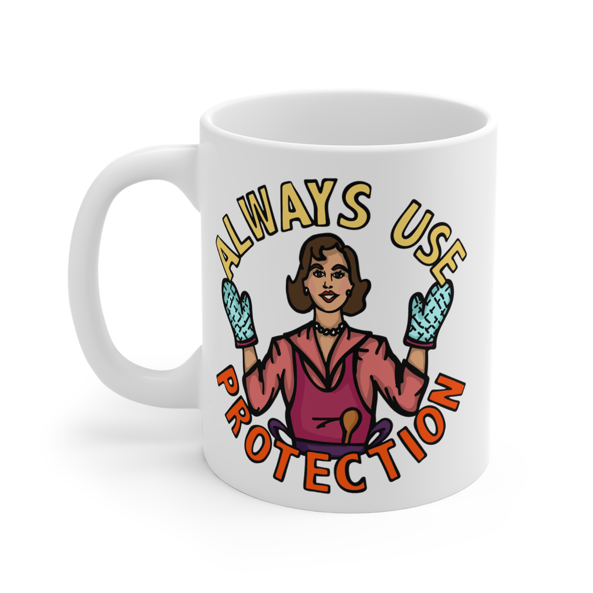 Always Use Protection 🧤 - Coffee Mug