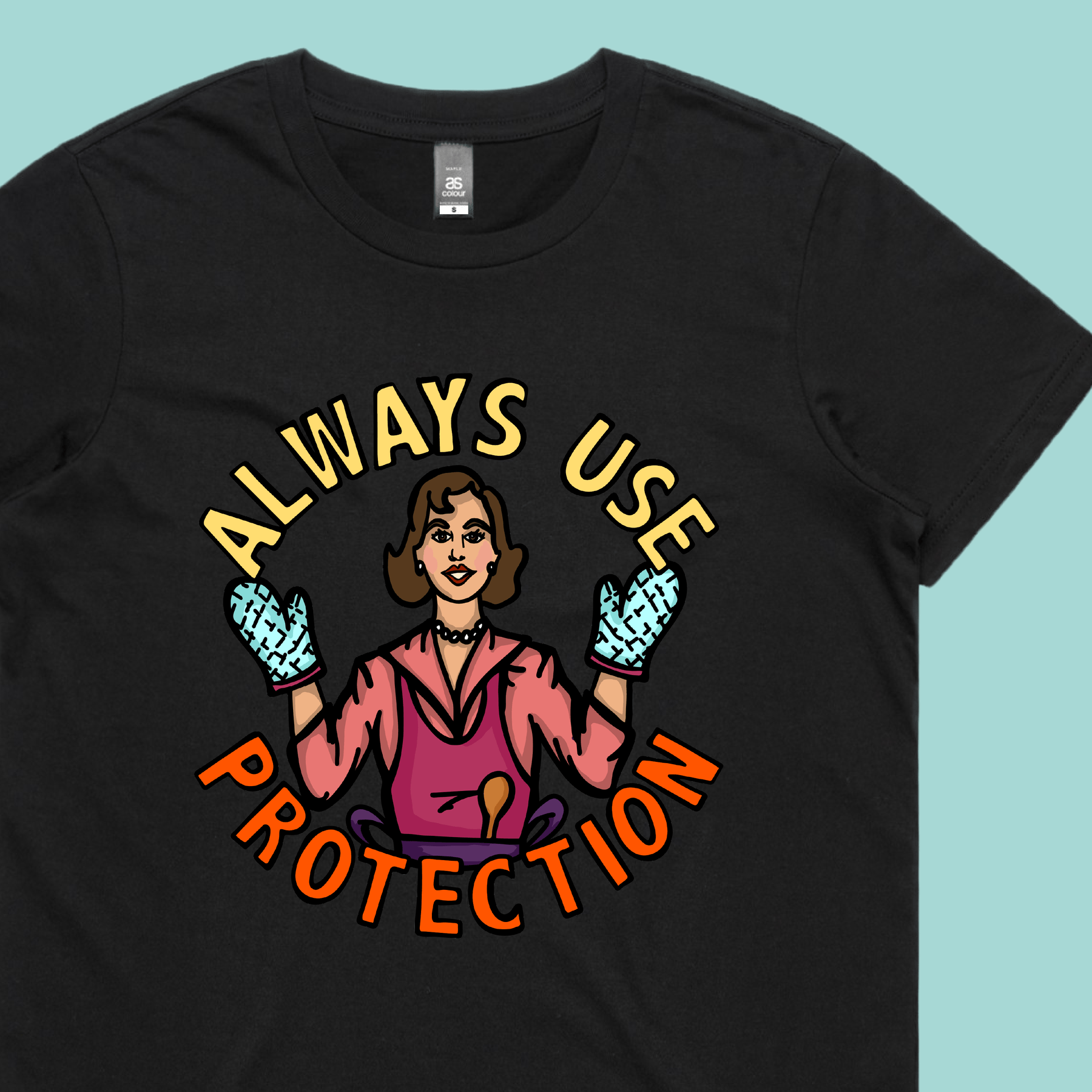 Always Use Protection 🧤 - Women's T Shirt