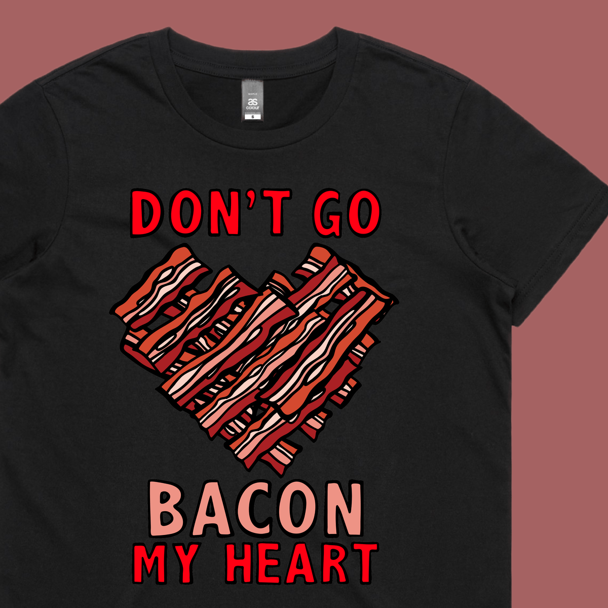 Bacon My Heart 🥓❤️- Women's T Shirt