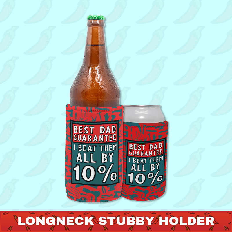 Best Dad Guarantee 🔨 - Longneck Stubby Holder