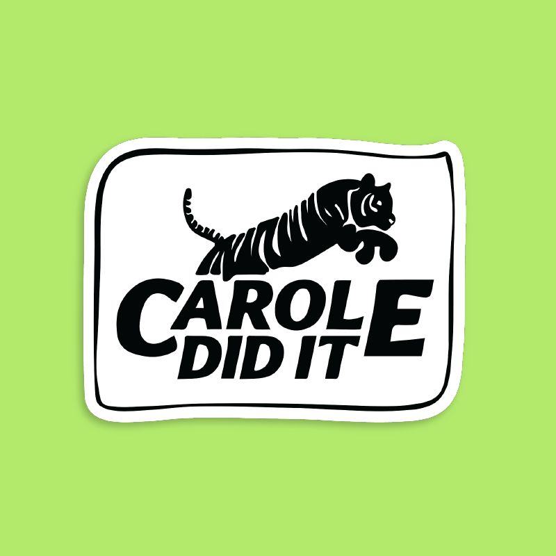 Carole Did It 🥩 - Sticker