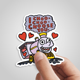 Choo Choo Choose You 🚂- Sticker