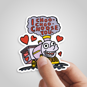 Choo Choo Choose You 🚂- Sticker