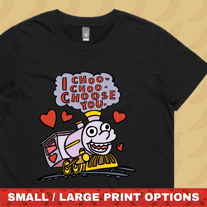 Choo Choo Choose You 🚂- Women's T Shirt