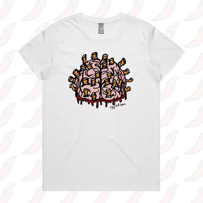 Ciggy Butt-Brain 🚬🧠 - Women's T Shirt