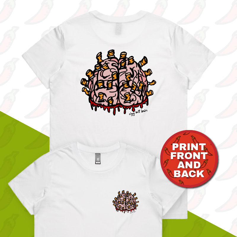Ciggy Butt-Brain 🚬🧠 - Women's T Shirt