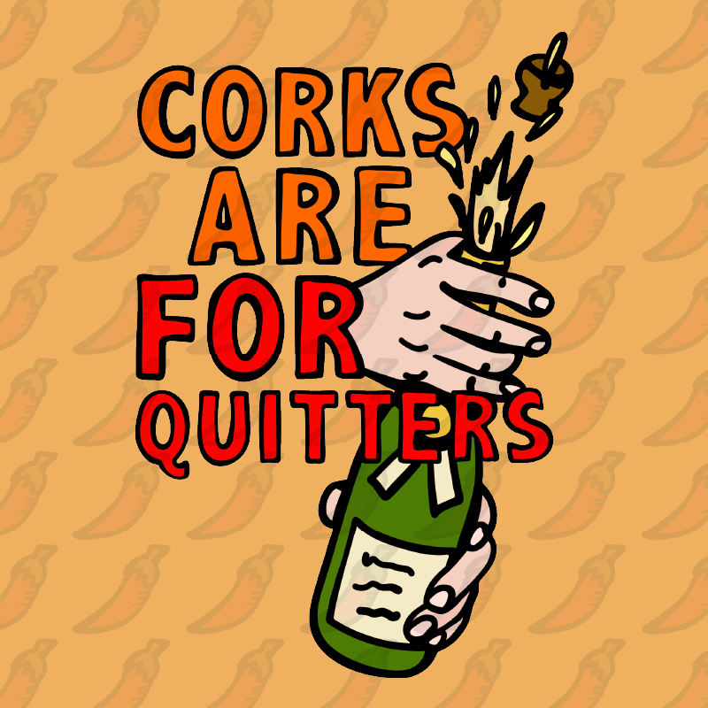 Corks Are For Quitters 🍾 – Unisex Hoodie