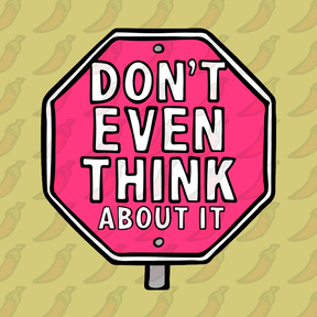 Don’t Even Think About It 🛑 - Coffee Mug