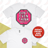 Don’t Even Think About It 🛑 - Men's T Shirt