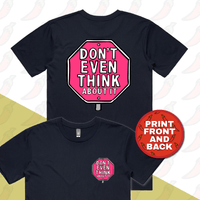 Don’t Even Think About It 🛑 - Men's T Shirt