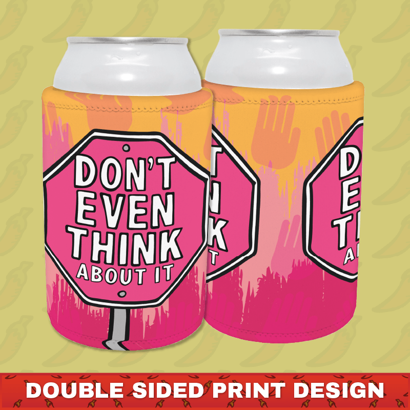 Don’t Even Think About It 🛑 - Stubby Holder