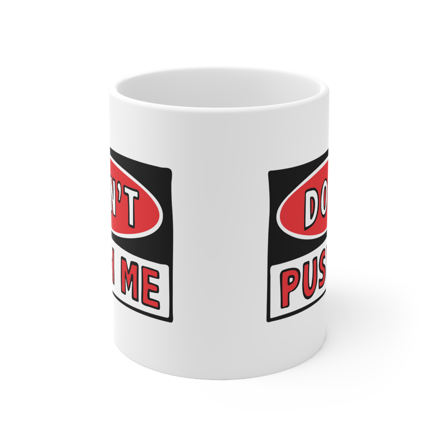 Don’t Push Me 🛑 - Coffee Mug
