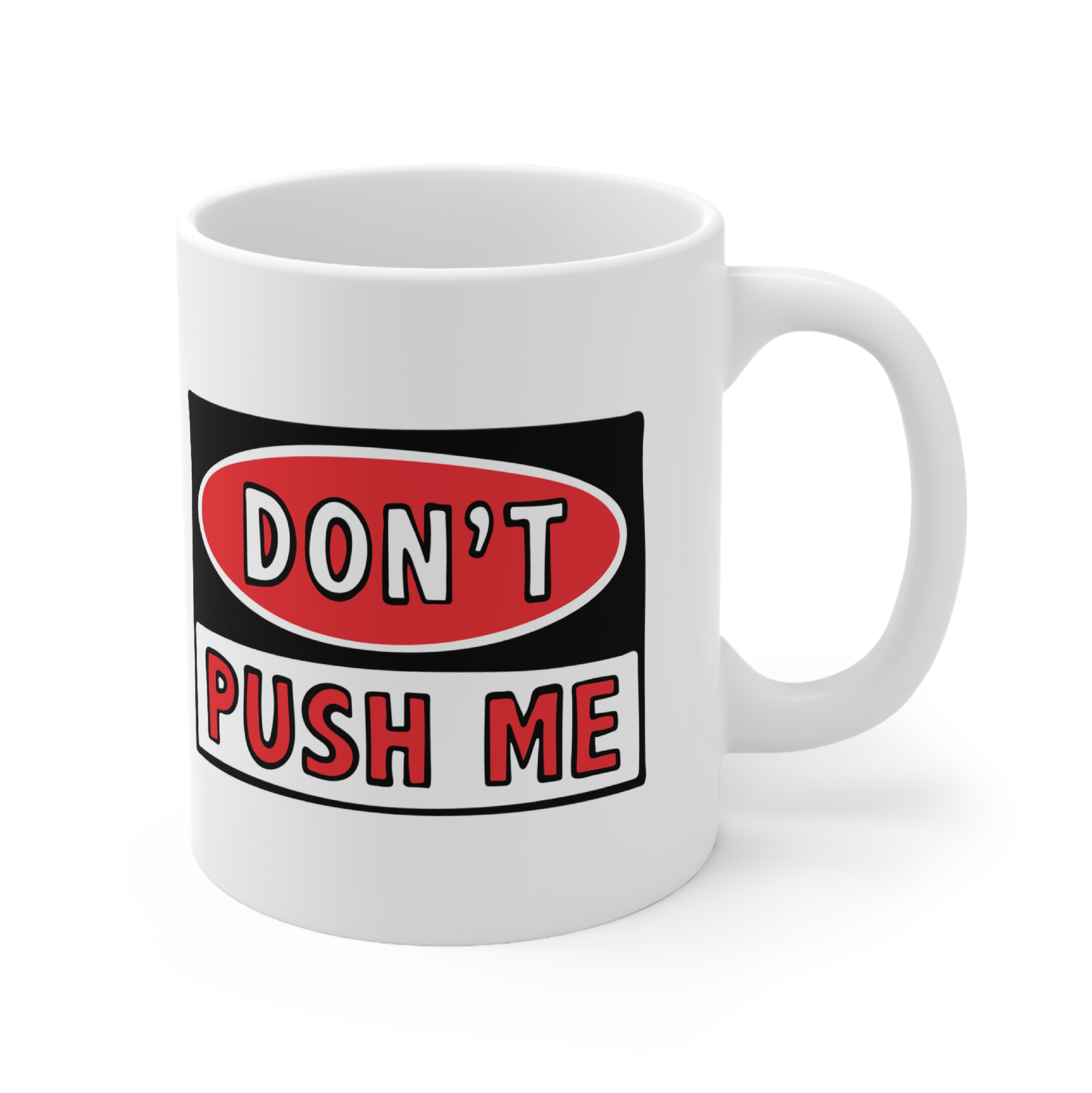 Don’t Push Me 🛑 - Coffee Mug