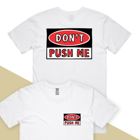 Don’t Push Me 🛑 - Men's T Shirt