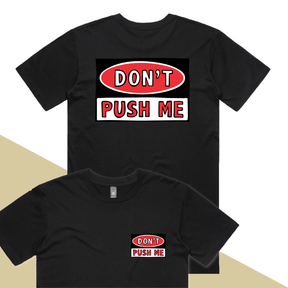 Don’t Push Me 🛑 - Men's T Shirt