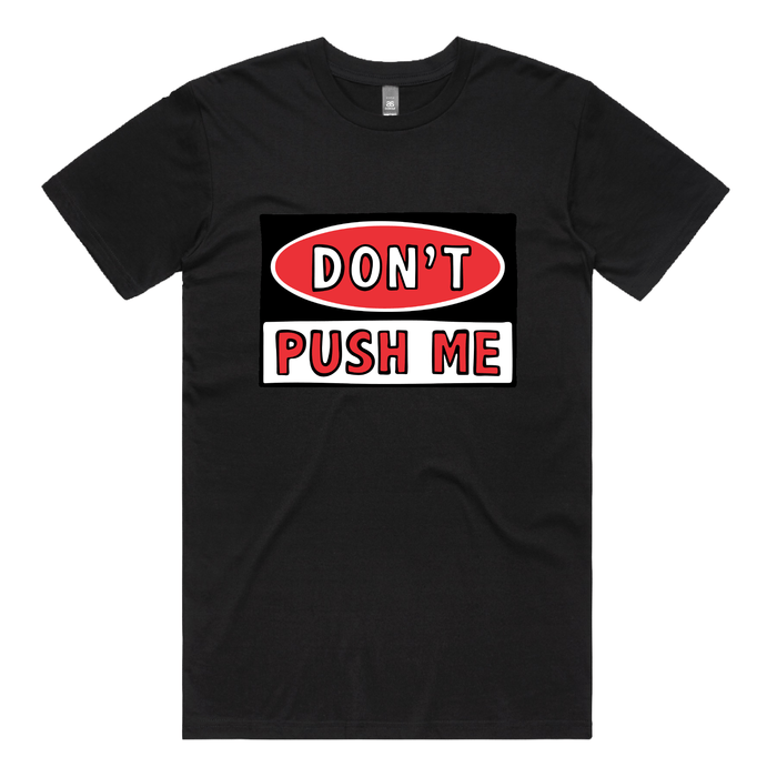 Don’t Push Me 🛑 - Men's T Shirt
