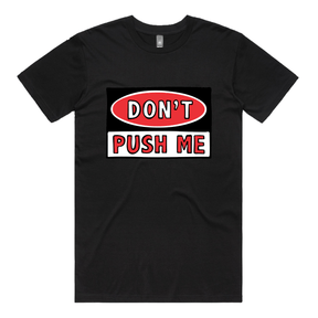 Don’t Push Me 🛑 - Men's T Shirt