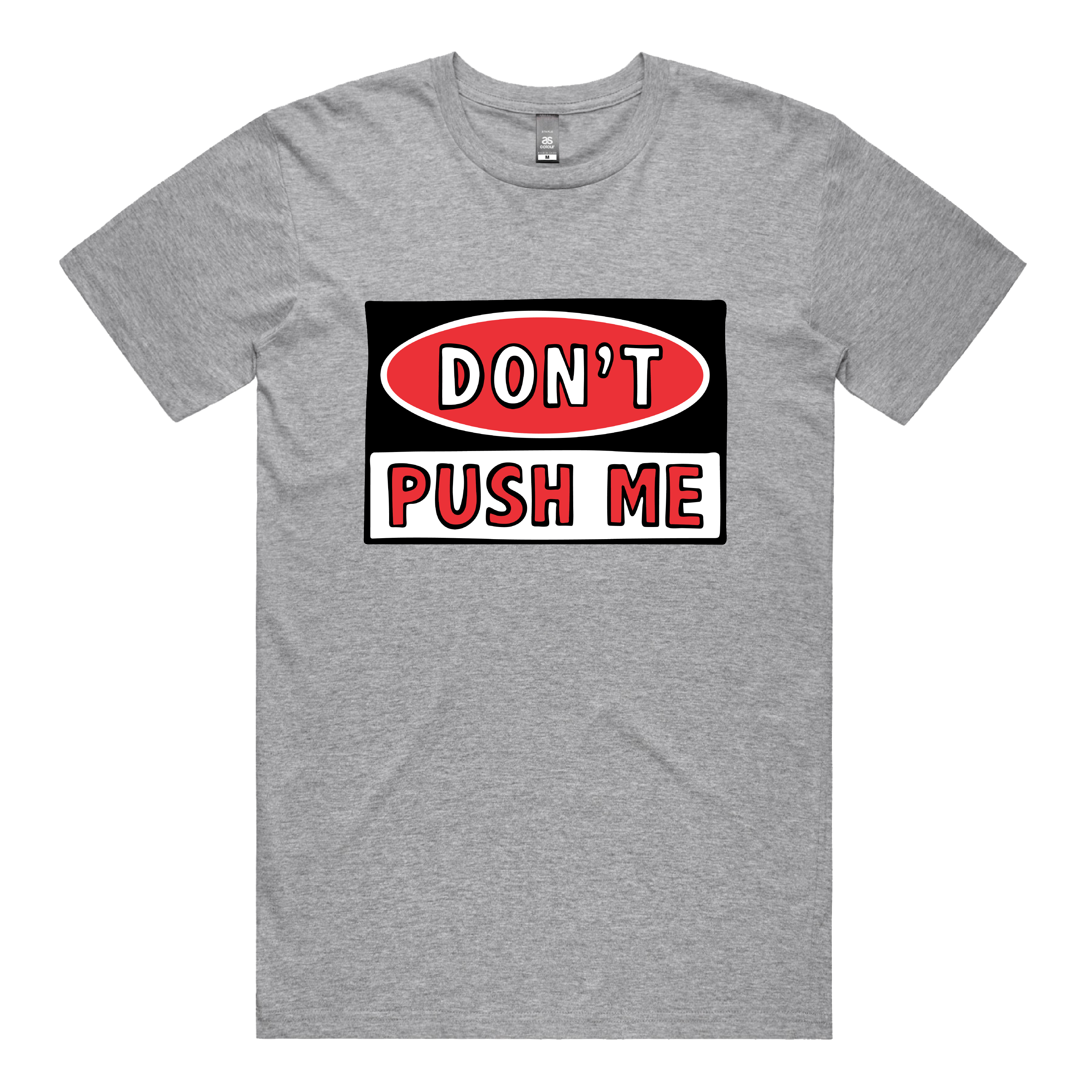 Don’t Push Me 🛑 - Men's T Shirt