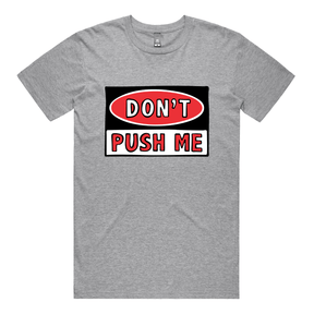 Don’t Push Me 🛑 - Men's T Shirt