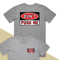 Don’t Push Me 🛑 - Men's T Shirt