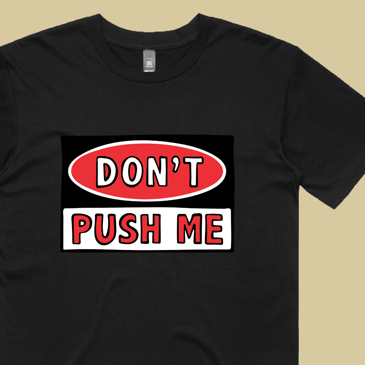 Don’t Push Me 🛑 - Men's T Shirt