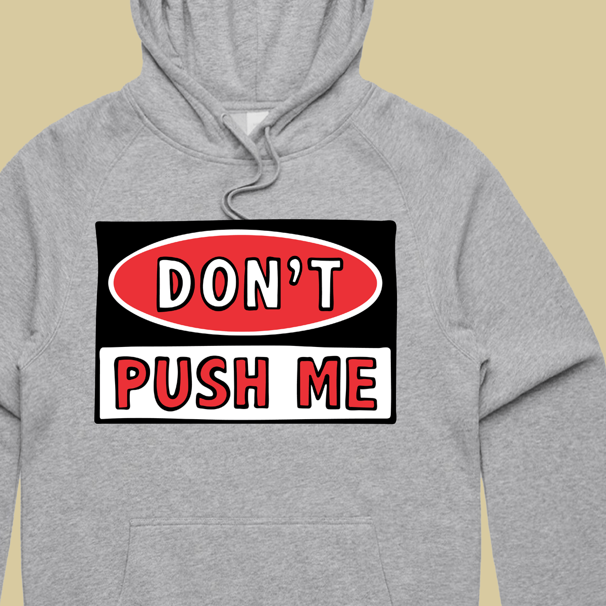 Don’t Push Me 🛑 - Unisex Hoodie