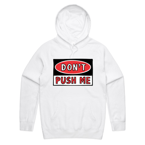 Don’t Push Me 🛑 - Unisex Hoodie