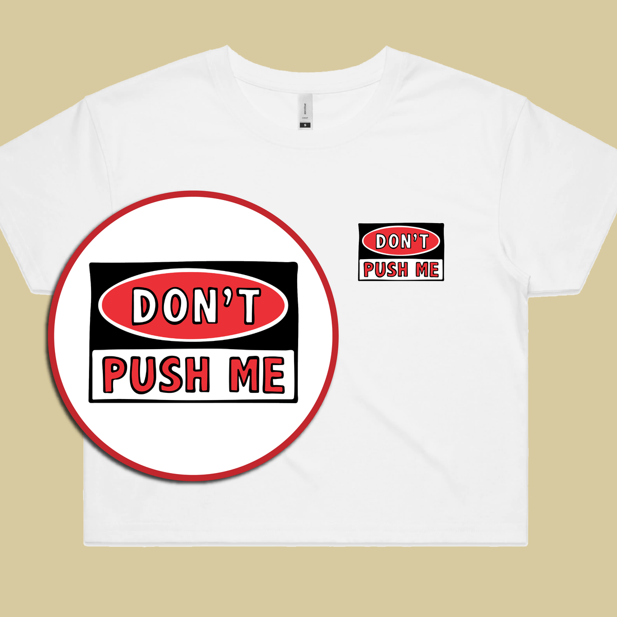 Don’t Push Me 🛑  – Women's Crop Top