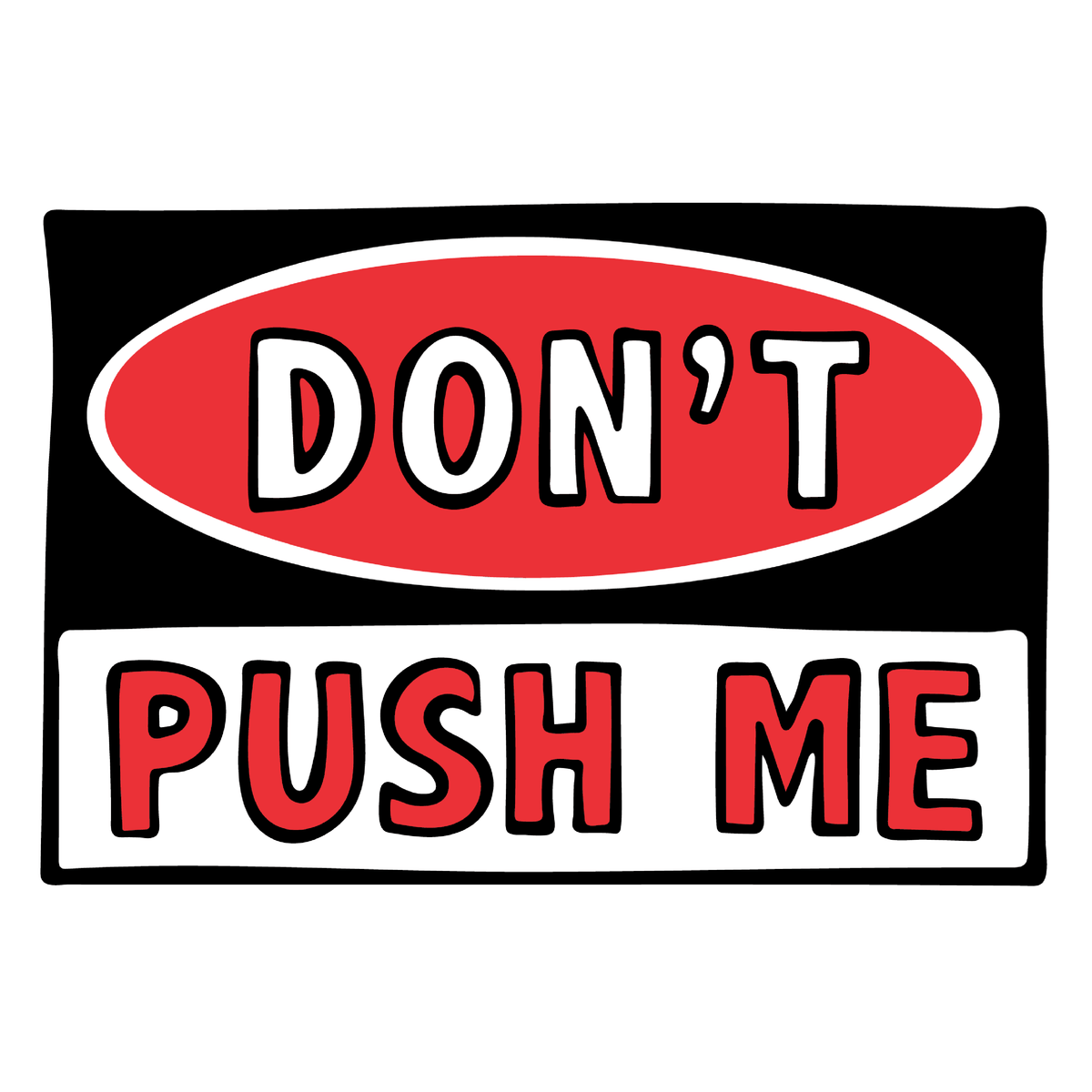 Don’t Push Me 🛑  – Women's Crop Top