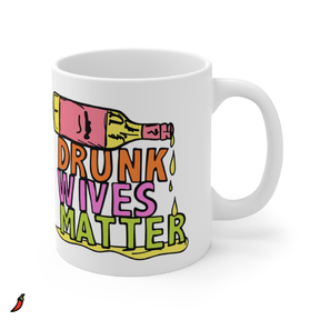 Drunk Wives Matter 🥂 – Coffee Mug