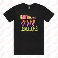 Drunk Wives Matter 🥂 – Men's T Shirt